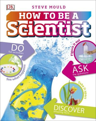 How to Be a Scientist: (Careers for Kids)