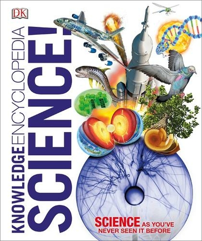 Knowledge Encyclopedia Science!: (Knowledge Encyclopedias)