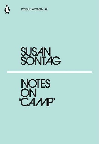 Notes on Camp: (Penguin Modern)