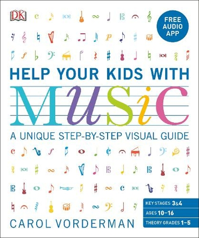 Help Your Kids with Music, Ages 10-16 (Grades 1-5): A Unique Step-by-Step Visual Guide & Free Audio App (DK Help Your Kids With)