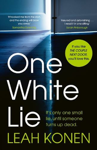 One White Lie: The bestselling, gripping psychological thriller with a twist you won't see coming