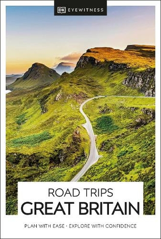 DK Eyewitness Road Trips Great Britain: (Travel Guide)