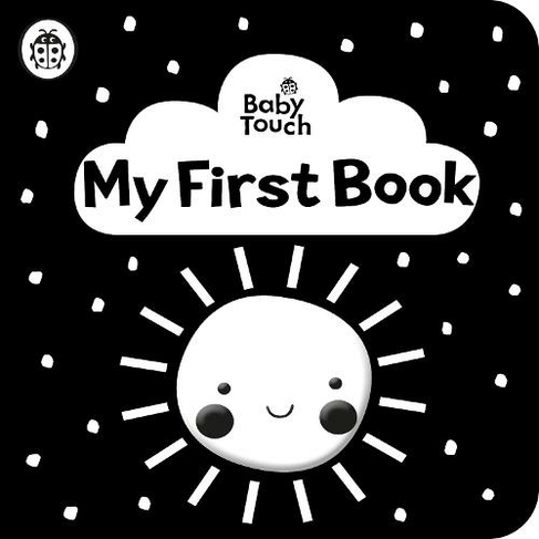 Baby Touch: My First Book: a black-and-white cloth book: (Baby Touch)