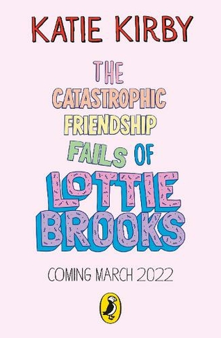 The Catastrophic Friendship Fails of Lottie Brooks: (Lottie Brooks)