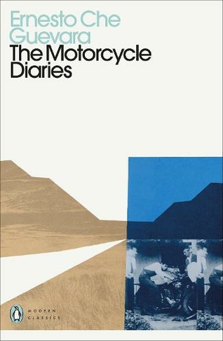 The Motorcycle Diaries: (Penguin Modern Classics)