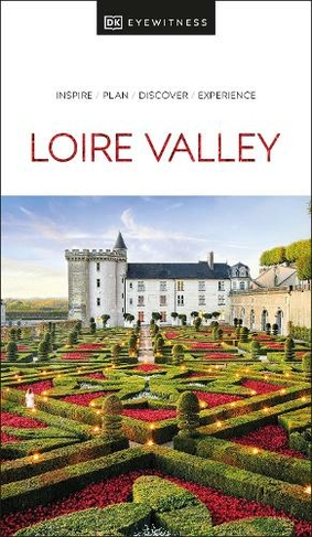 DK Eyewitness Loire Valley: (Travel Guide)