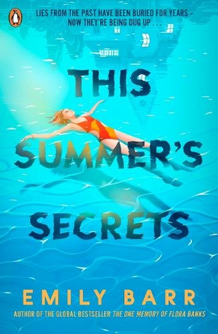 This Summer's Secrets: A brand new thriller from bestselling author of The One Memory of Flora Banks