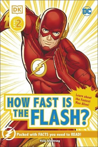 DC How Fast Is The Flash? Reader Level 2: (DK Readers Level 2)
