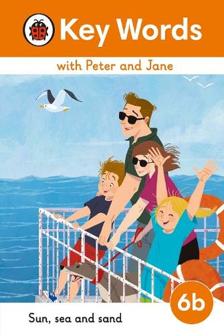 Key Words with Peter and Jane Level 6b - Sun, Sea and Sand: (Key Words with Peter and Jane)