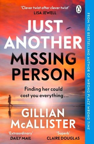 Just Another Missing Person: The gripping new thriller from the Sunday Times bestselling author