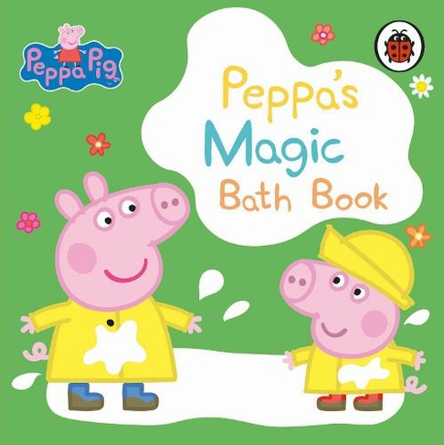Peppa Pig: Peppa's Magic Bath Book: A Colour-Changing Book (Peppa Pig)