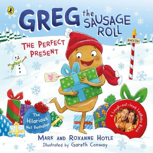Greg the Sausage Roll: The Perfect Present: Discover the laugh out loud NO 1 Sunday Times bestselling series (Greg the Sausage Roll)