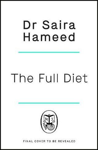 The Full Diet: The revolutionary guide to ditching ultra-processed foods and achieving lasting health
