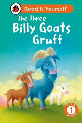 The Three Billy Goats Gruff: Read It Yourself - Level 1 Early Reader: (Read It Yourself)