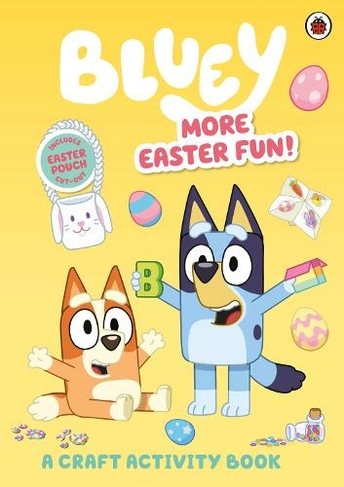 Bluey: More Easter Fun!: A Craft Activity Book: (Bluey)