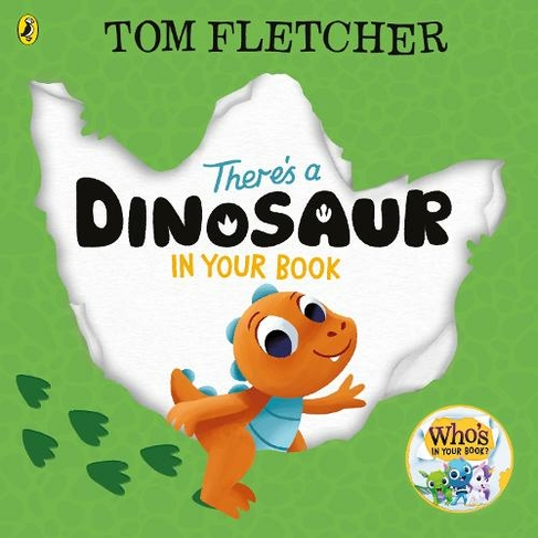 There's a Dinosaur in Your Book: (Who's in Your Book?)