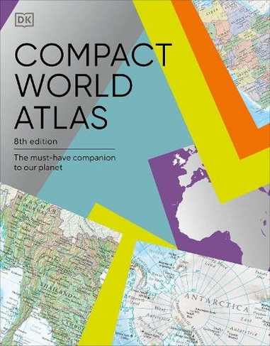 Compact World Atlas: The Must-Have Companion to Our Planet (DK Reference Atlases 8th edition)