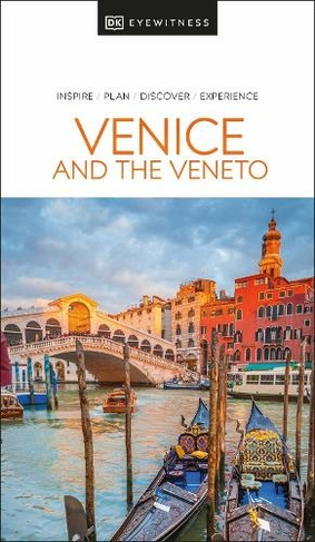 DK Eyewitness Venice and the Veneto: (Travel Guide)