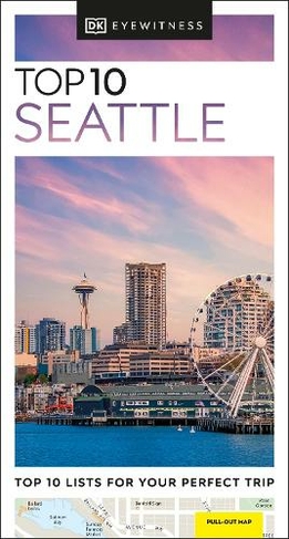 DK Eyewitness Top 10 Seattle: (Pocket Travel Guide)
