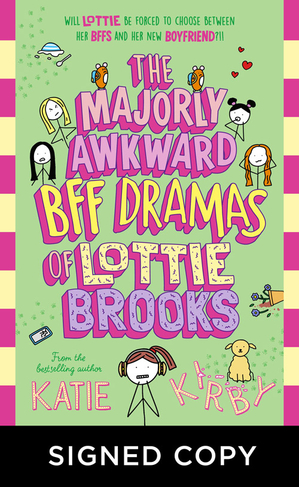 The Majorly Awkward BFF Dramas of Lottie Brooks (Signed Edition)
