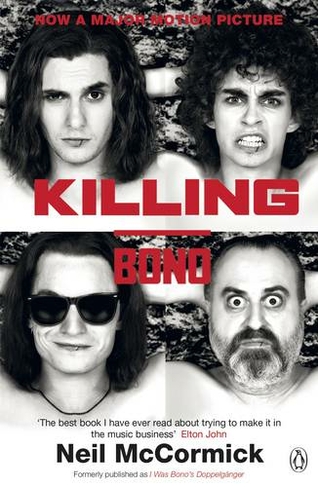 Killing Bono: (Media tie-in)