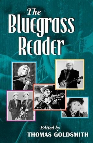 The Bluegrass Reader: (Music in American Life)
