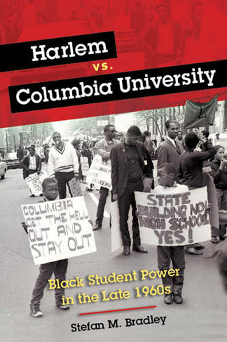 Harlem vs. Columbia University: Black Student Power in the Late 1960s