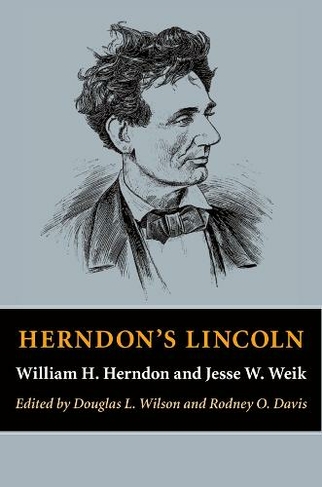 Herndon's Lincoln: (The Knox College Lincoln Studies Center)