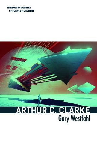 Arthur C. Clarke: (Modern Masters of Science Fiction)