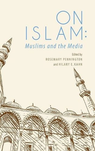 On Islam: Muslims and the Media