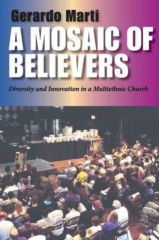 A Mosaic of Believers: Diversity and Innovation in a Multiethnic Church
