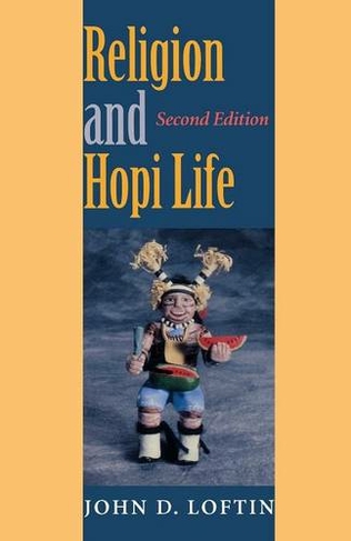 Religion and Hopi Life, Second Edition: (2nd New edition)