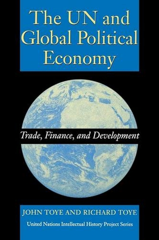 The UN and Global Political Economy: Trade, Finance, and Development