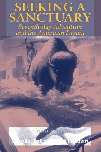 Seeking a Sanctuary, Second Edition: Seventh-day Adventism and the American Dream (2nd New edition)