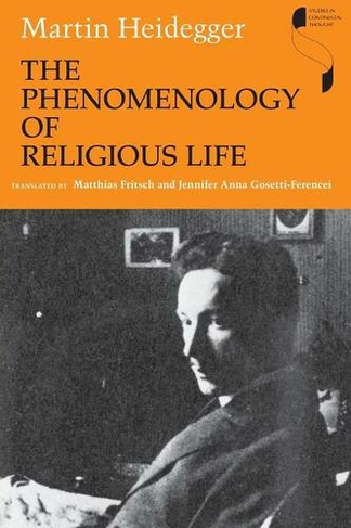 The Phenomenology of Religious Life: (Studies in Continental Thought)