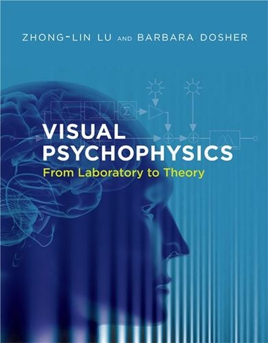 Visual Psychophysics: From Laboratory to Theory (Visual Psychophysics)