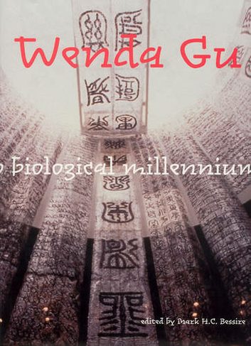 Wenda Gu: Art from Middle Kingdom to Biological Millennium (The MIT Press)