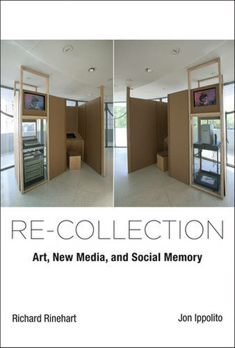 Re-collection: Art, New Media, and Social Memory (Leonardo)
