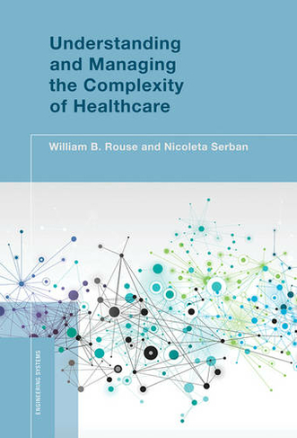 Understanding and Managing the Complexity of Healthcare: (Understanding and Managing the Complexity of Healthcare)