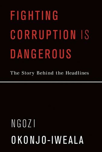 Fighting Corruption Is Dangerous: The Story Behind the Headlines (The MIT Press)