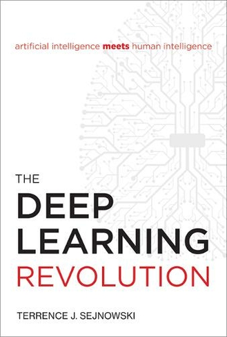 The Deep Learning Revolution: (The MIT Press)