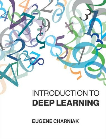 Introduction to Deep Learning: (The MIT Press)