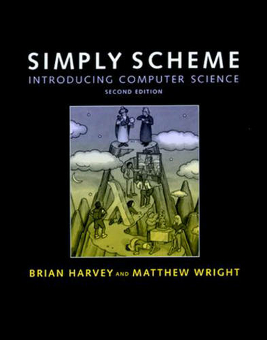 Simply Scheme: Introducing Computer Science (The MIT Press second edition)