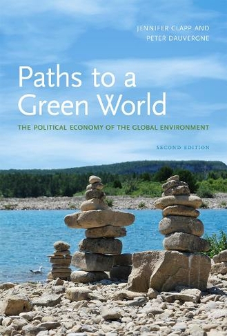 Paths to a Green World: The Political Economy of the Global Environment (2nd Revised edition)