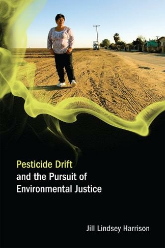 Pesticide Drift and the Pursuit of Environmental Justice: (Food, Health, and the Environment)