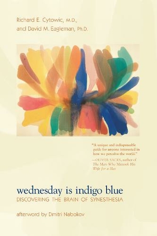Wednesday Is Indigo Blue: Discovering the Brain of Synesthesia (The MIT Press)