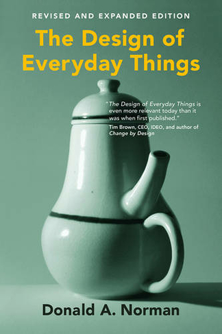 The Design of Everyday Things: (The MIT Press revised and expanded edition)