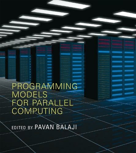 Programming Models for Parallel Computing: (Scientific and Engineering Computation)