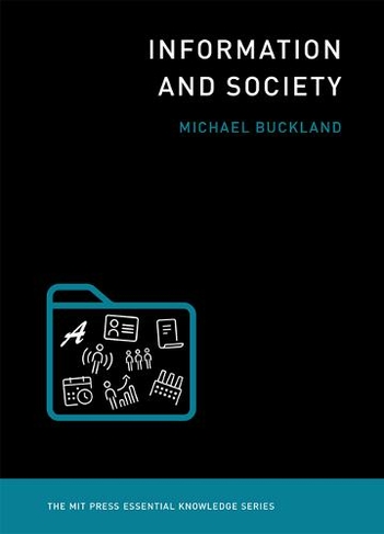 Information and Society: (MIT Press Essential Knowledge series)