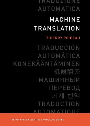 Machine Translation: (MIT Press Essential Knowledge series)